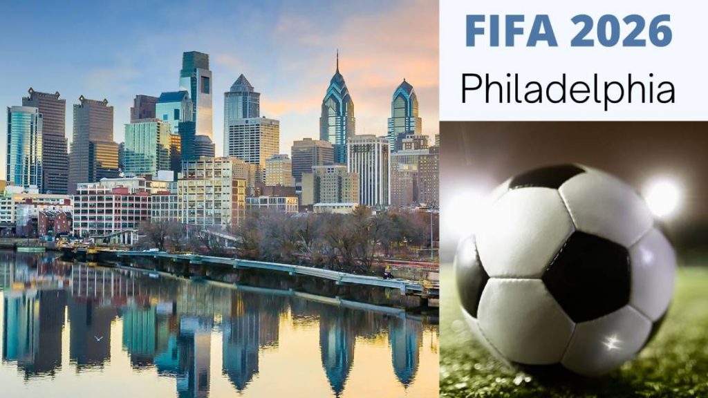 FIfa 2026 en Philaldelphia. Filadelfia una de las 11 ciudades que albergará los partidos de la Copa Mundial de FIfa 2,026